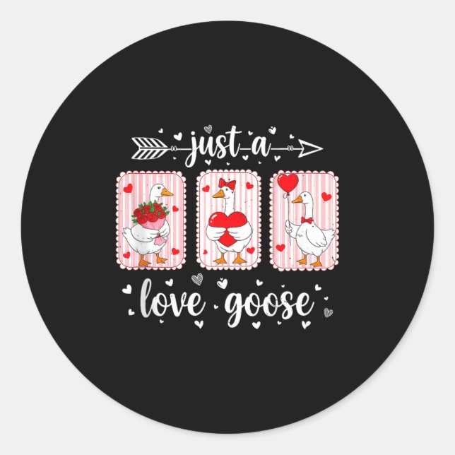 Sticker Rond Just A Love Goose Funny Valentine Cute Goose For W (Devant)