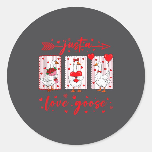 Sticker Rond Just A Love Goose Funny Valentine Cute Goose For W (Devant)