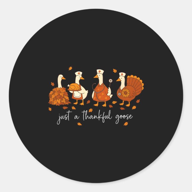 Sticker Rond Just A Thankful Goose Nurse Funny Thanksgiving  (Devant)