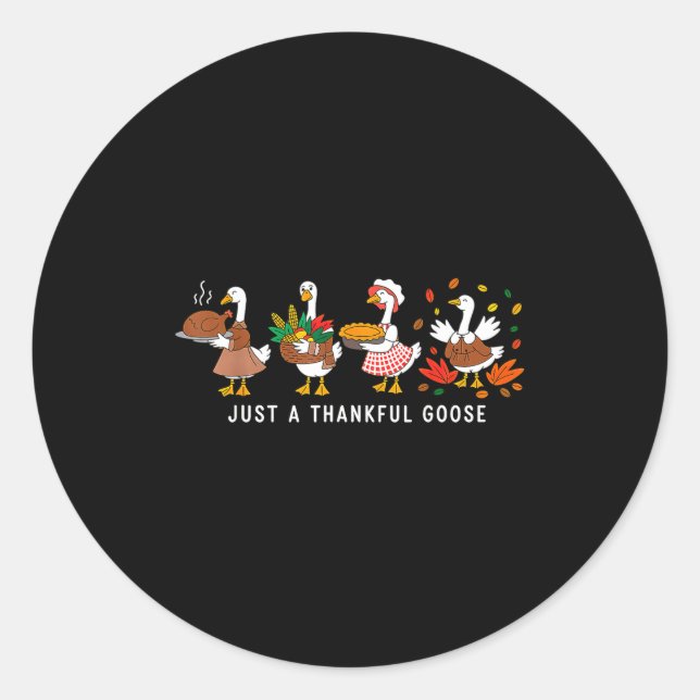 Sticker Rond Just A Thankful Goose Silly Thanksgiving Fall  (Devant)