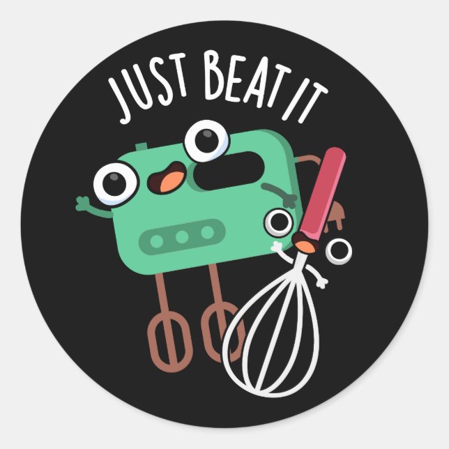 Sticker Rond Just Beat It Funny Baking Pun Dark BG (Devant)
