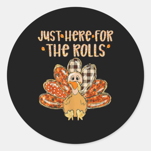 Sticker Rond Just Here For The Rolls Family Thanksgiving Turkey (Devant)