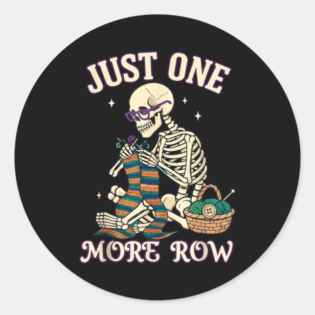 Sticker Rond Just One More Row Crochet Skeleton Crocheting Knit (Devant)