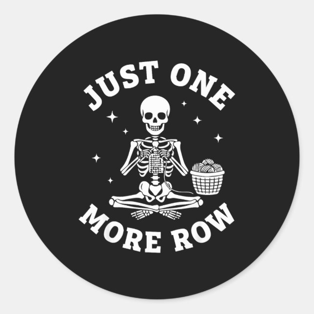 Sticker Rond Just One More Row Crochet Skeleton Crocheting Knit (Devant)