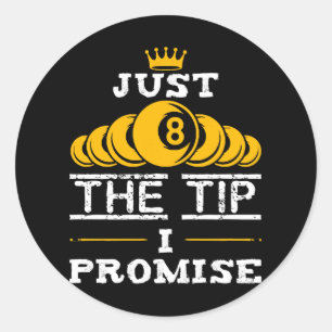 Sticker Rond Just The Tip I Promise Billard