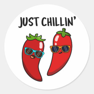 Sticker Rond Juste Chillin Funny Red Hot Chili Peppers Pun