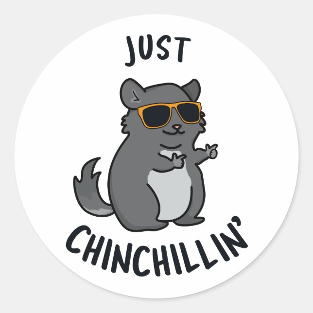 Sticker Rond Juste Chin-Chillin Funny Chinchilla Pun (Devant)