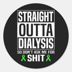 Sticker Rond Juste En Dehors De La Dialyse Ne Me Demandez Pas L