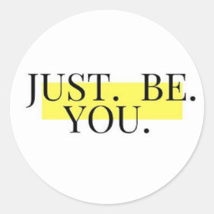 Sticker Rond Juste être vous, typographie minimaliste motivante
