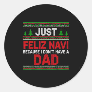 Sticker Rond Juste Feliz Navi Parce Que Je N'Ai Pas De Papa Swe