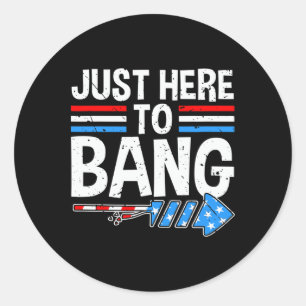 Sticker Rond Juste Ici Pour Bang Chemise Feu d'artifice Fête 4è