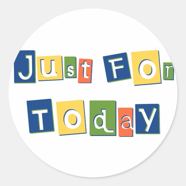 Sticker Rond Juste pour aujourd'hui Citation de Slogan Lettres  (Devant)