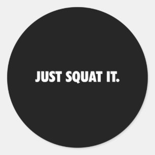Sticker Rond Juste Squat It Gym Powerlifter Bodybuilding Squat