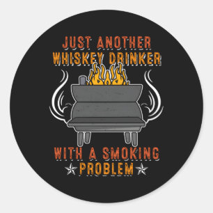 Sticker Rond Juste un autre buveur de Whiskey Fumer Problème Gr
