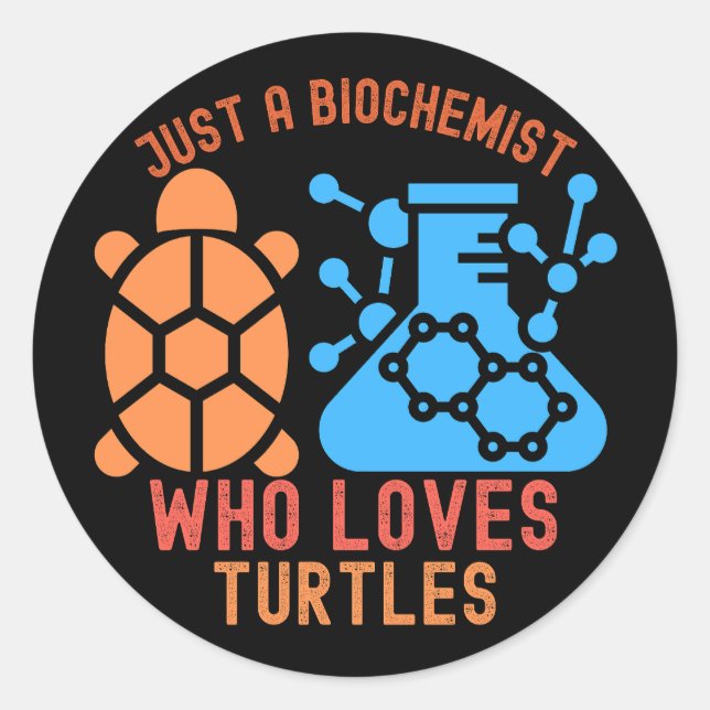 Sticker Rond Juste un biochimiste qui aime les tortues (Devant)