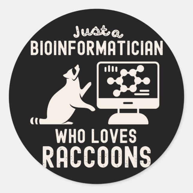 Sticker Rond Juste un bioinformaticien qui aime les Raccoons (Devant)