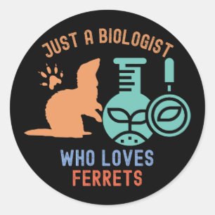 Sticker Rond Juste un biologiste qui aime les furets, biologie 