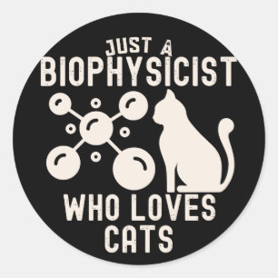 Sticker Rond Juste un biophysicien qui aime les chats