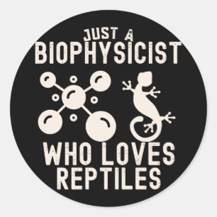 Sticker Rond Juste un biophysicien qui aime les reptiles