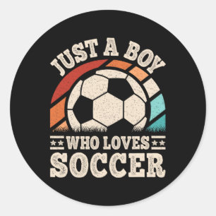 Sticker Rond Juste un garçon qui aime le football Drôle de joue