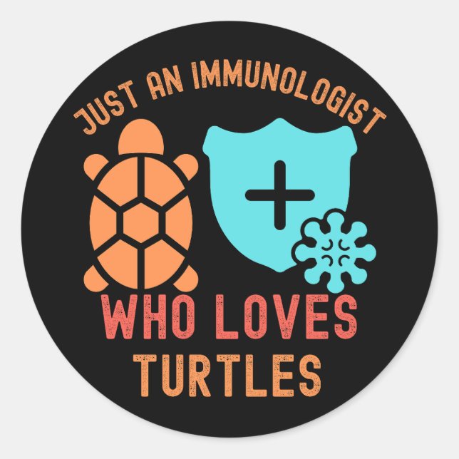 Sticker Rond Juste un immunologue qui aime les tortues (Devant)