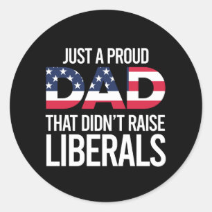 Sticker Rond Juste un papa fier de n'avoir pas élevé de libérau