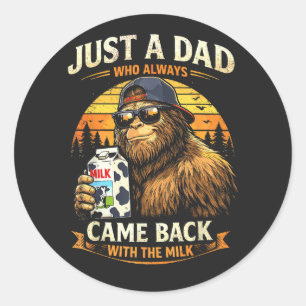 Sticker Rond Juste un papa qui est toujours revenu avec le lait