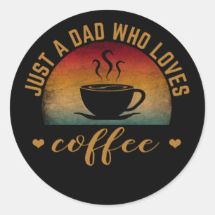 STICKER ROND JUSTE UN PÈRE QUI AIME LE CAFÉ