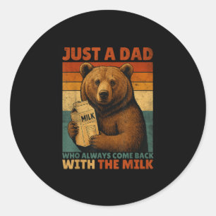 Sticker Rond Juste Un Père Qui Est Toujours Revenu Avec Le Lait