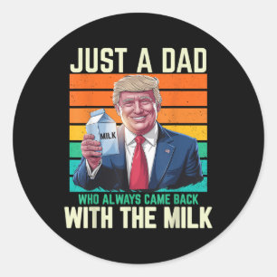 Sticker Rond Juste Un Père Qui Est Toujours Revenu Avec Le Lait