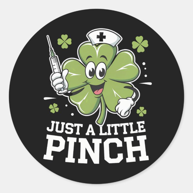 Sticker Rond Juste un petit pincement infirmière Saint-Patrick  (Devant)
