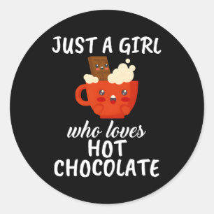 Sticker Rond Juste Un Qui Aime Chocolat Chaud Chocolat Chaud