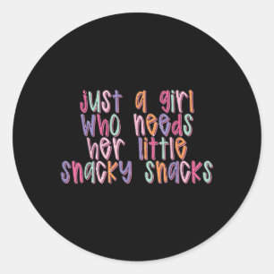 Sticker Rond Juste une fille qui a besoin de ses petits snacks