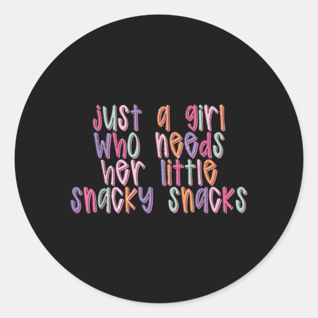 Sticker Rond Juste une fille qui a besoin de ses petits snacks (Devant)