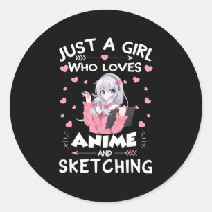 Sticker Rond Juste une fille qui aime Anime et Sketching Cadeau