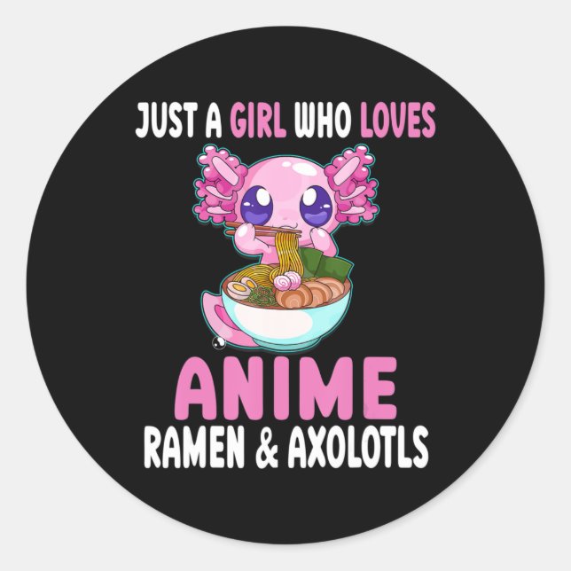 Sticker Rond Juste une fille qui aime Anime Ramen et Axolotls K (Devant)
