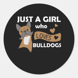 Sticker Rond Juste une fille qui aime Bulldogs Sweet Dog Bulldo