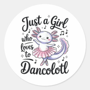 Sticker Rond Juste Une Fille Qui Aime Dancolotl Ballet Danse Ax