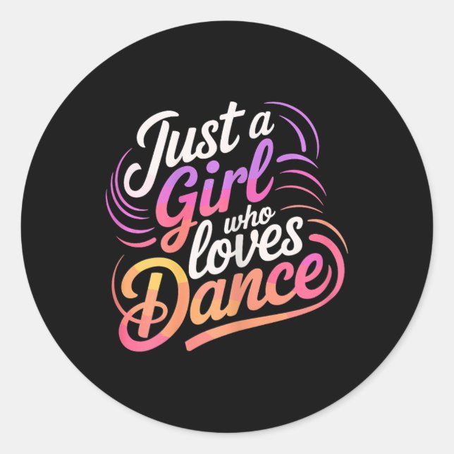 Sticker Rond Juste Une Fille Qui Aime Danser Danse 1 (Devant)