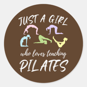 Sticker Rond Juste Une Fille Qui Aime Enseigner Pilates Pilate