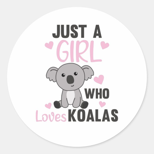 Sticker Rond Juste Une Fille Qui Aime Koalas Cute Koala Ours (Devant)