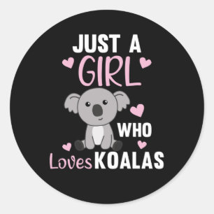 Sticker Rond Juste Une Fille Qui Aime Koalas Cute Koala Ours