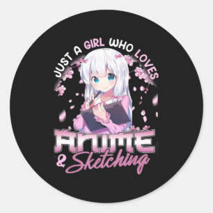 Sticker Rond Juste une fille qui aime l'Anime et l'esquisse Des