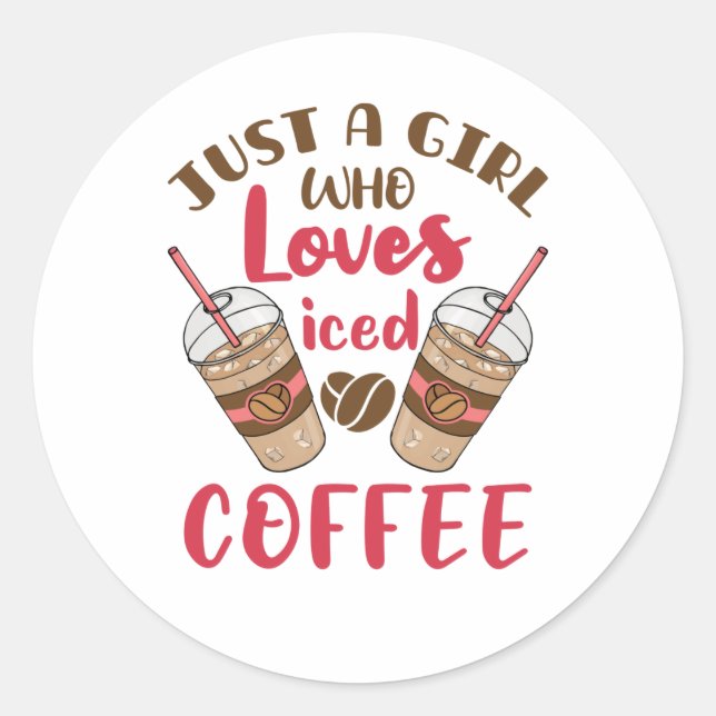 Sticker Rond Juste une fille qui aime le café glacé (Devant)