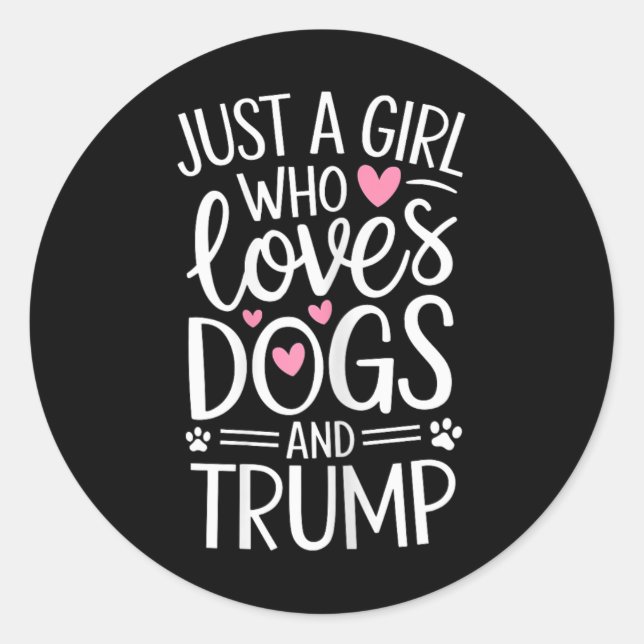 Sticker Rond Juste Une Fille Qui Aime Les Chiens Et Trump (Devant)