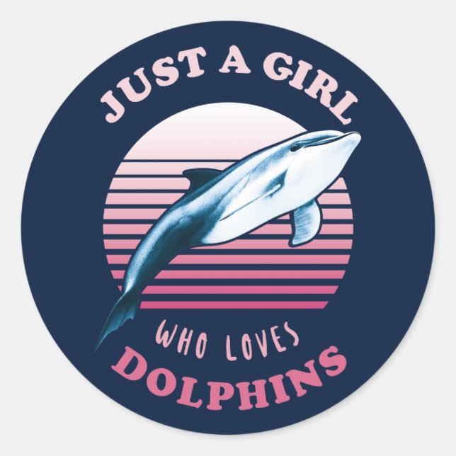 Sticker Rond Juste Une Fille Qui Aime Les Dauphins (Devant)