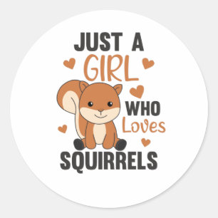 Sticker Rond Juste une fille qui aime les écureuils doux Écureu