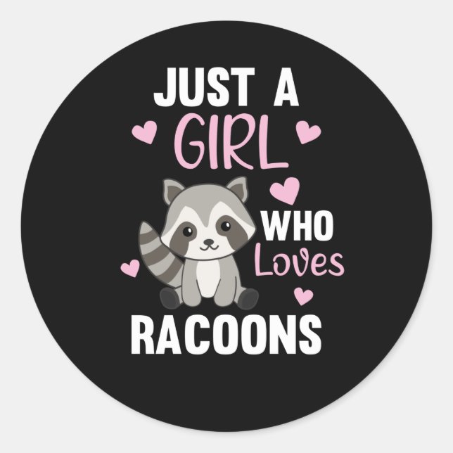 Sticker Rond Juste Une Fille Qui Aime Les Racons Kawaii Raccoon (Devant)