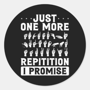 Sticker Rond Juste Une Répétition De Plus Je Promets Conception