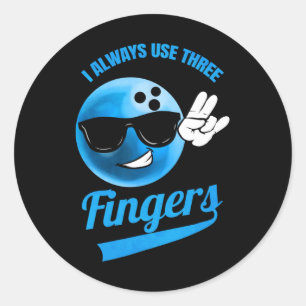 Sticker Rond J'Utilise Toujours Trois Doigts - Bowling Drôle